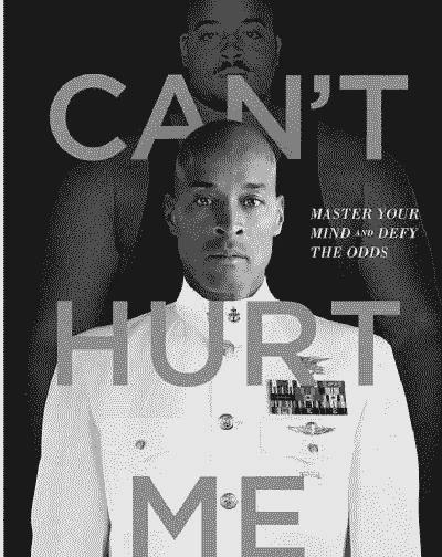 Can't Hurt Me: Master Your Mind and Defy the Odds