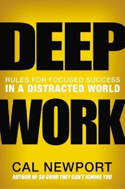 Deep Work: Rules for Focused Success in a Distracted World (original)