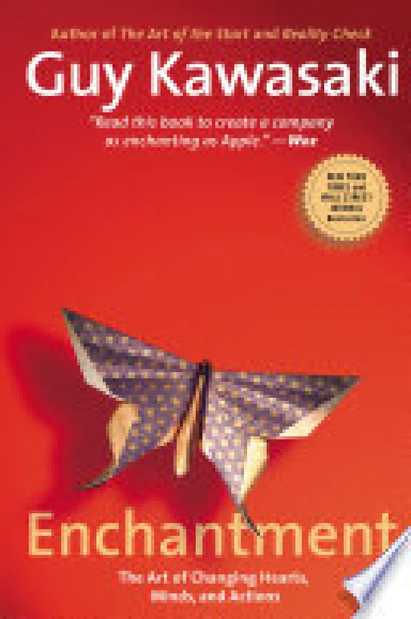 Enchantment: The Art of Changing Hearts, Minds, and Actions