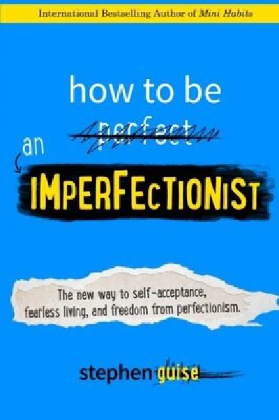 How to Be an Imperfectionist (original)