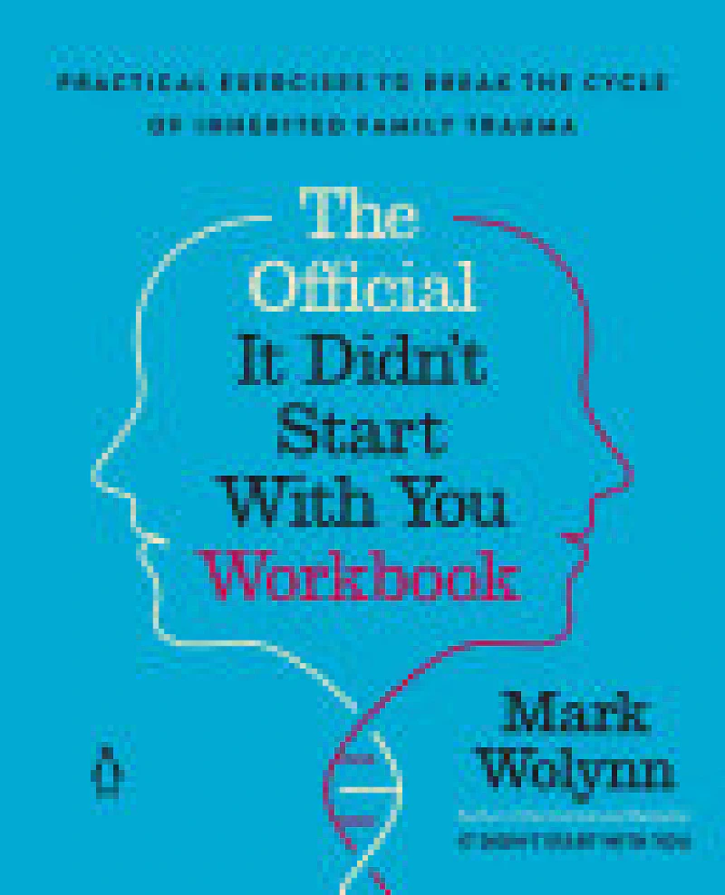 It Didn't Start with You: How Inherited Family Trauma Shapes Who We Are and How to End the Cycle