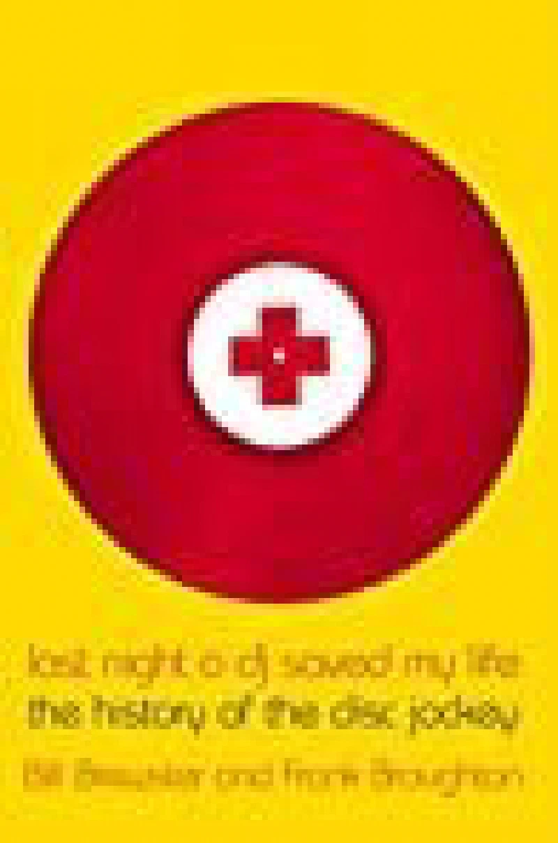 Last Night a DJ Saved My Life: The History of the Disc Jockey