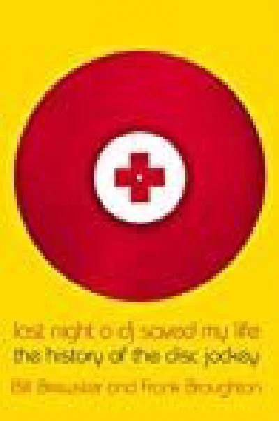 Last Night a DJ Saved My Life: The History of the Disc Jockey (original)