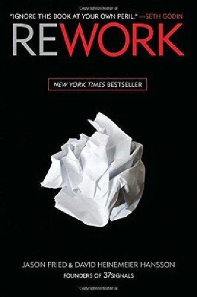 ReWork: Change the Way You Work Forever (original)