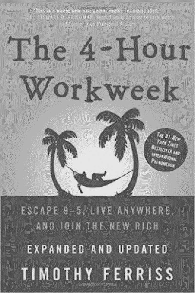 The 4-Hour Workweek: Escape 9-5, Live Anywhere, and Join the New Rich