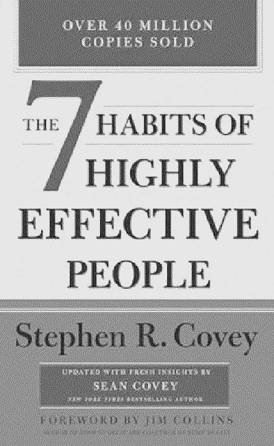 The 7 Habits of Highly Effective People