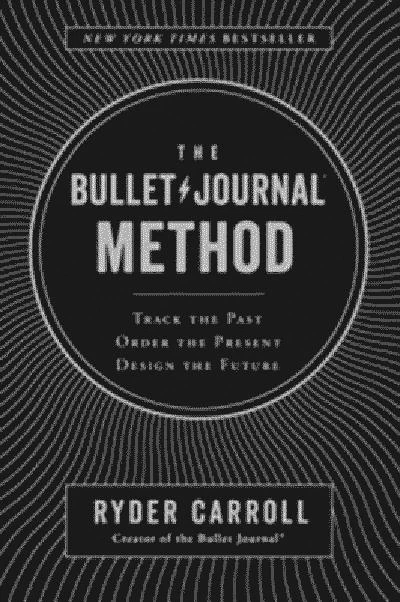 The Bullet Journal Method