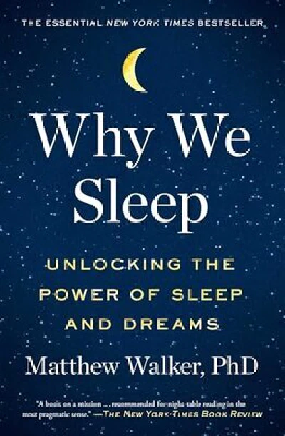 Why We Sleep: Unlocking the Power of Sleep and Dreams (original)