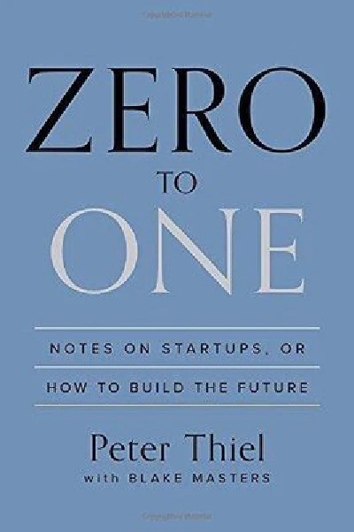Zero to One: Notes on Startups, or How to Build the Future (original)