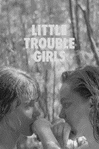 Little Trouble Girls