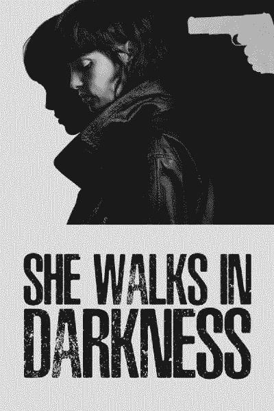 She walks in darkness